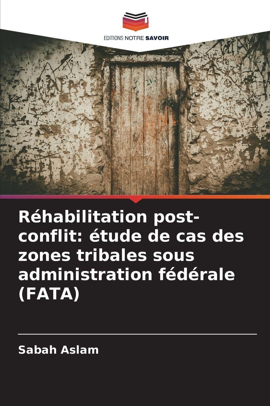 Réhabilitation post-conflit: étude de cas des zones tribales sous administration fédérale (FATA) Law