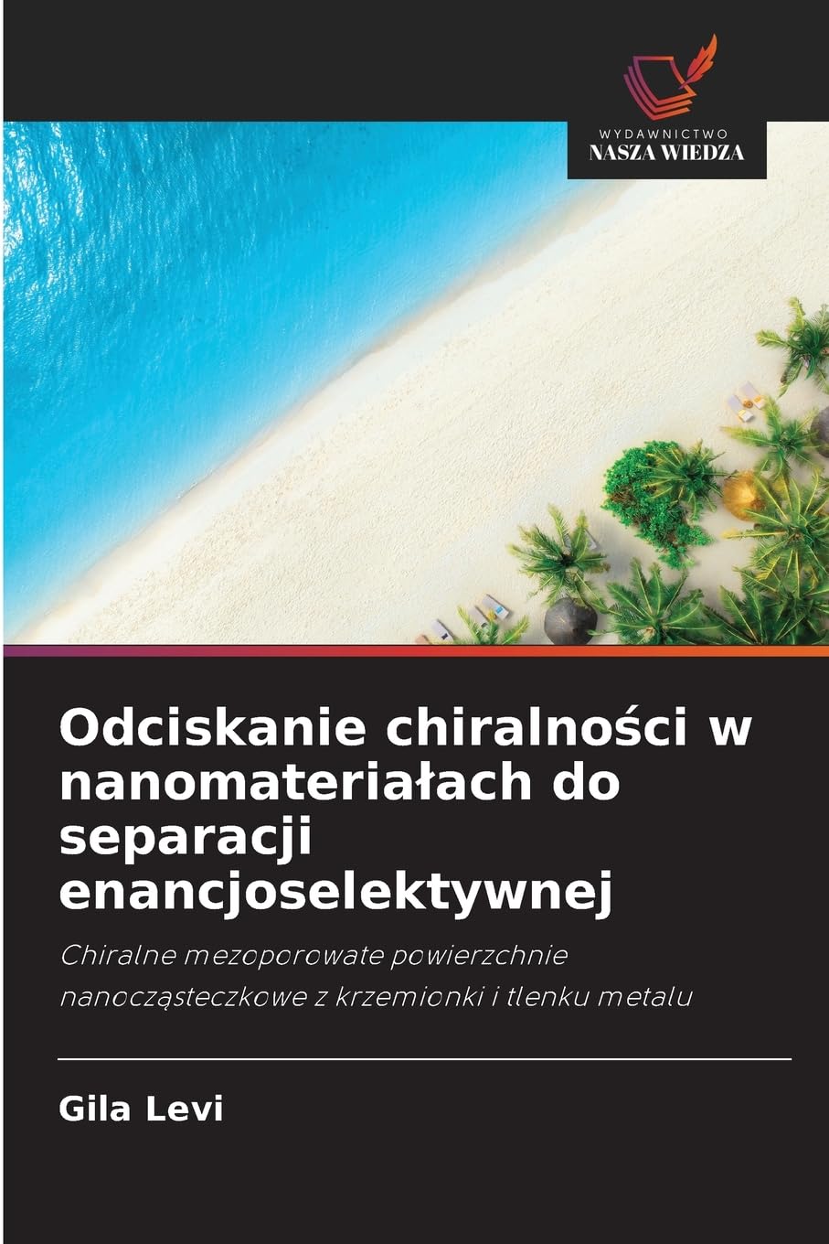 Odciskanie chiralno¿ci w nanomateria¿ach do separacji enancjoselektywnej Natural Sciences