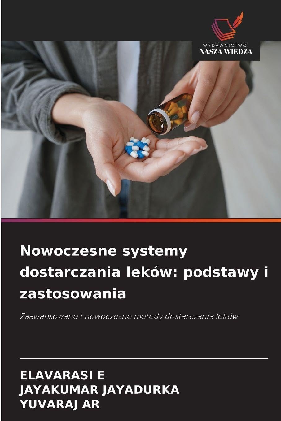 Nowoczesne systemy dostarczania leków: podstawy i zastosowania Medicine