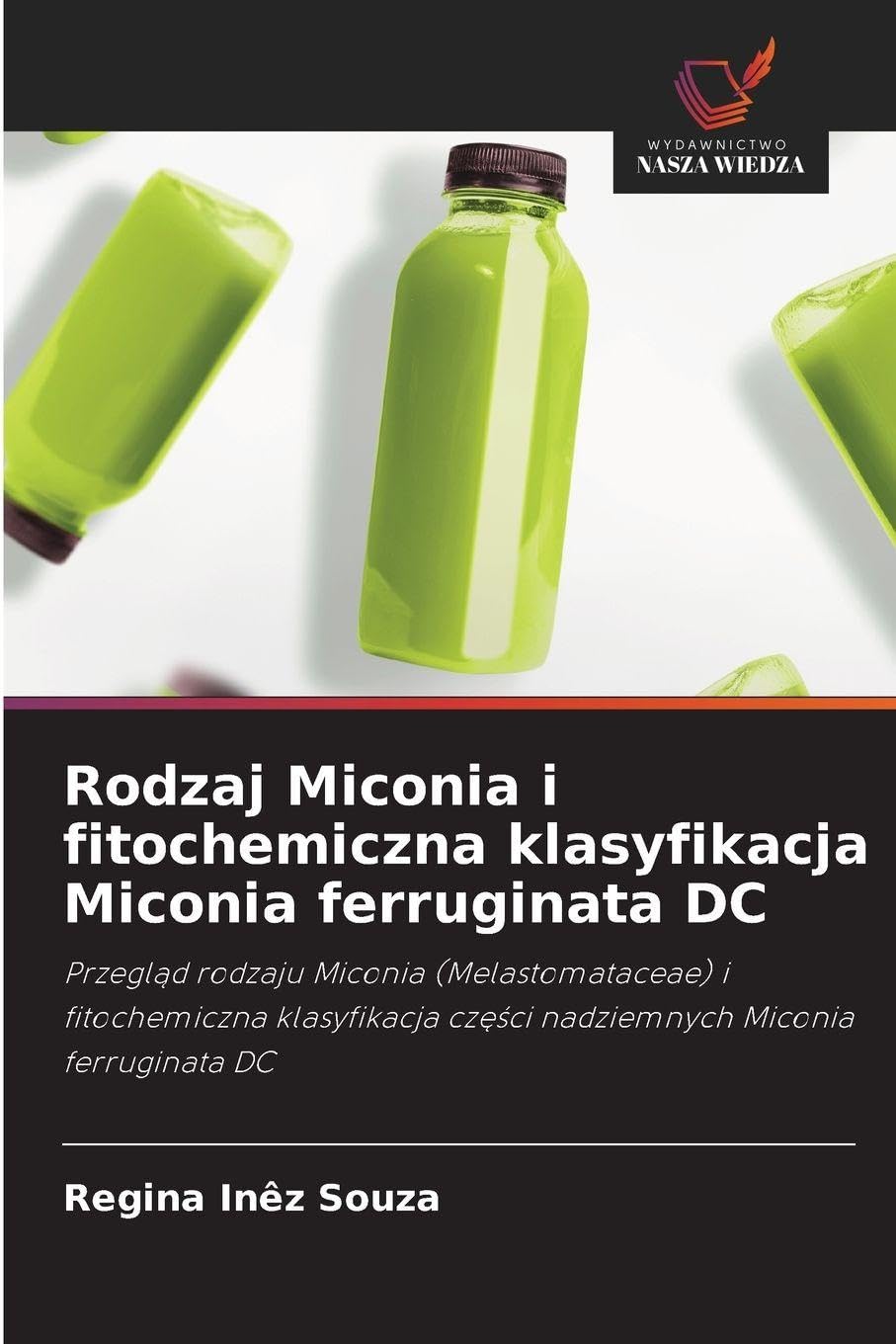 Rodzaj Miconia i fitochemiczna klasyfikacja Miconia ferruginata DC Medicine