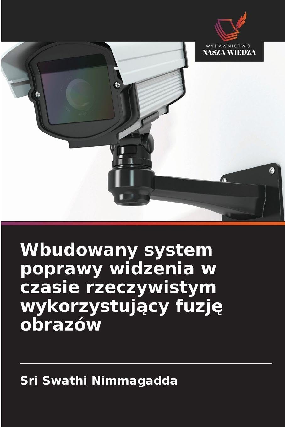 Wbudowany system poprawy widzenia w czasie rzeczywistym wykorzystuj¿cy fuzj¿ obrazów Business & Technology