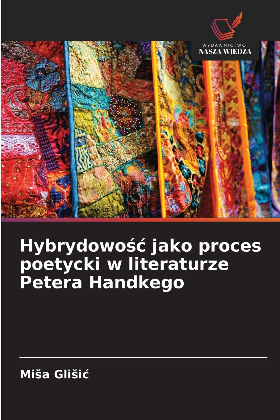 Hybrydowo¿¿ jako proces poetycki w literaturze Petera Handkego Books