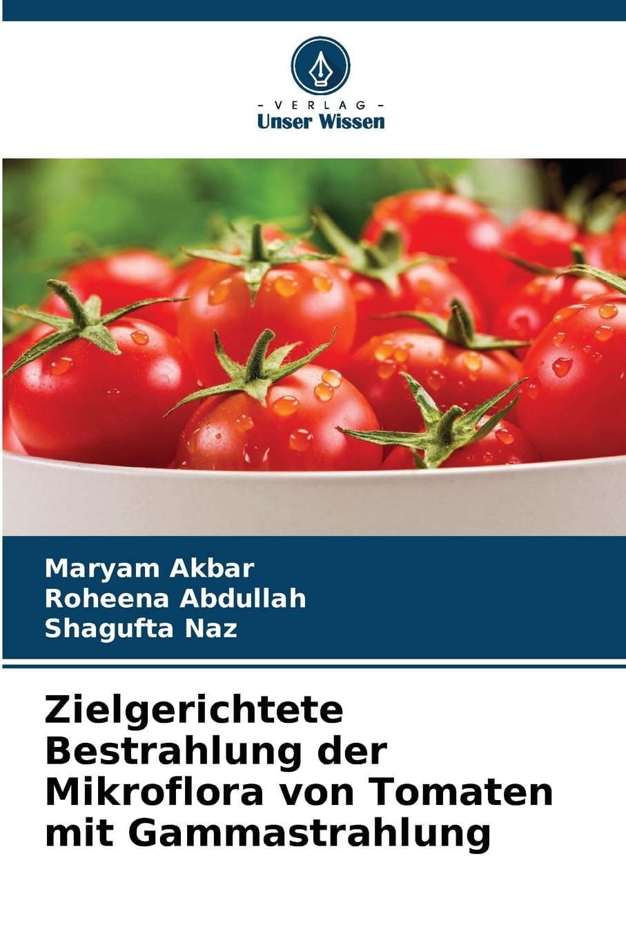 Zielgerichtete Bestrahlung der Mikroflora von Tomaten mit Gammastrahlung Natural Sciences