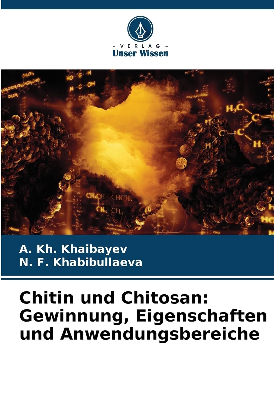 Chitin und Chitosan: Gewinnung, Eigenschaften und Anwendungsbereiche Medicine