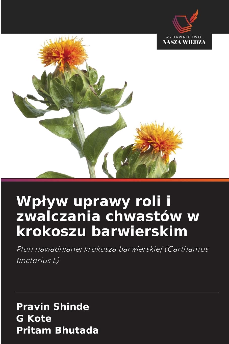 Wp¿yw uprawy roli i zwalczania chwastów w krokoszu barwierskim Natural Sciences