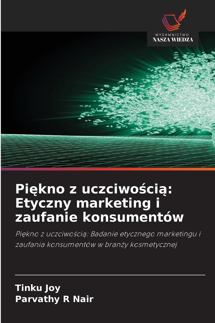 Pi¿kno z uczciwo¿ci¿: Etyczny marketing i zaufanie konsumentów Law