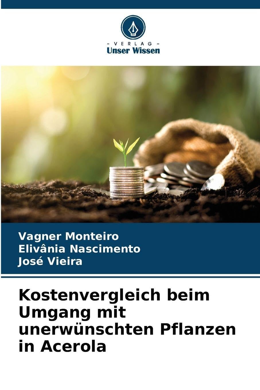 Kostenvergleich beim Umgang mit unerwünschten Pflanzen in Acerola Natural Sciences
