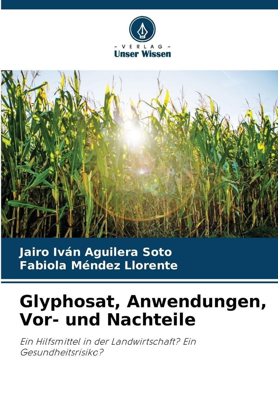 Glyphosat, Anwendungen, Vor- und Nachteile Natural Sciences