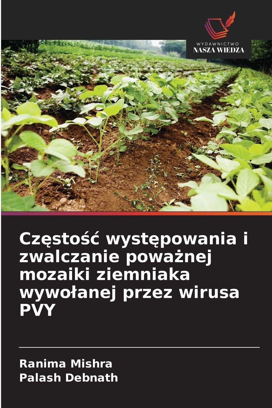 Cz¿sto¿¿ wyst¿powania i zwalczanie powa¿nej mozaiki ziemniaka wywo¿anej przez wirusa PVY Natural Sciences