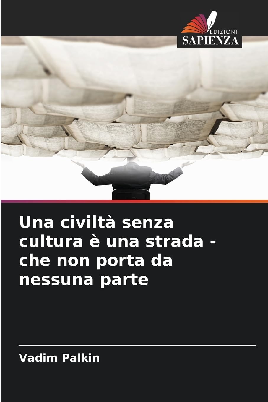 Una civiltà senza cultura è una strada - che non porta da nessuna parte Books