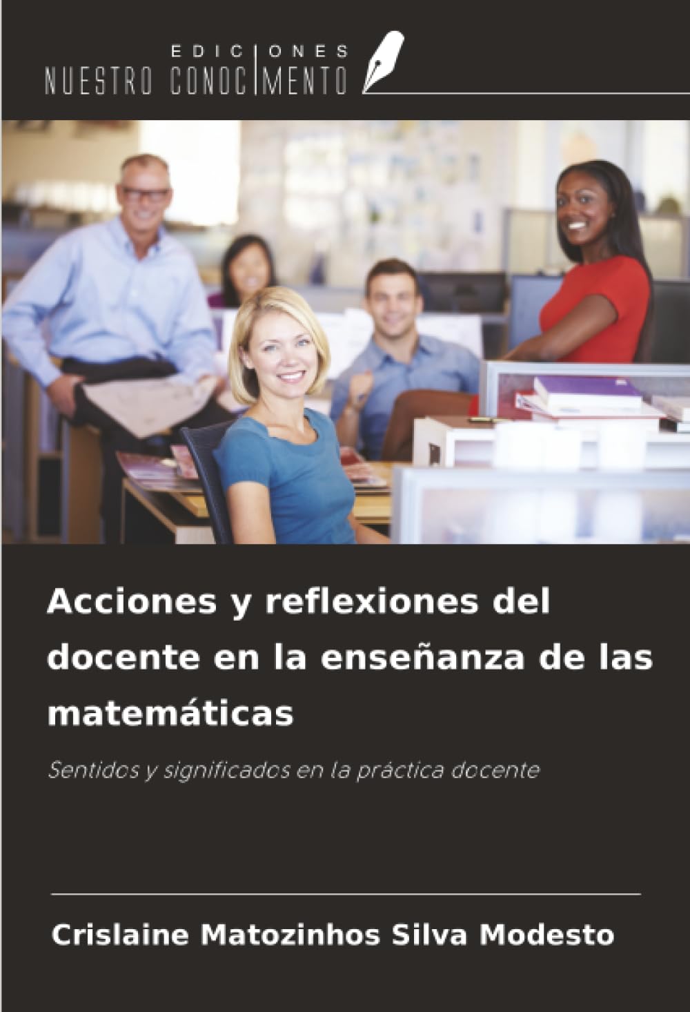 Acciones y reflexiones del docente en la enseñanza de las matemáticas Books