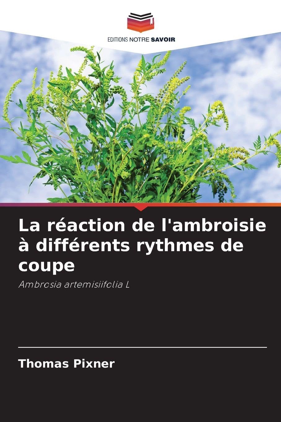 La réaction de l'ambroisie à différents rythmes de coupe Natural Sciences
