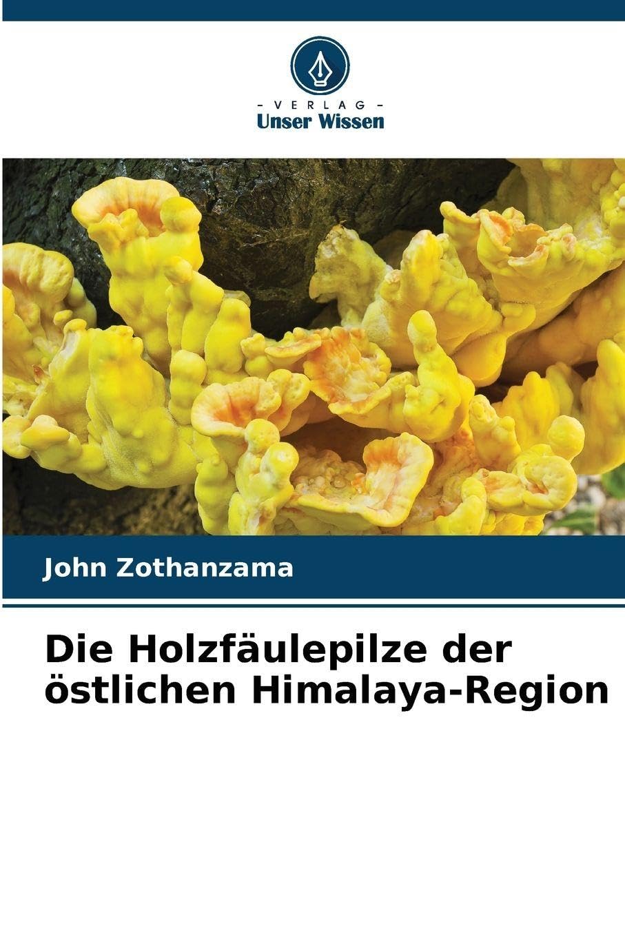 Die Holzfäulepilze der östlichen Himalaya-Region Natural Sciences