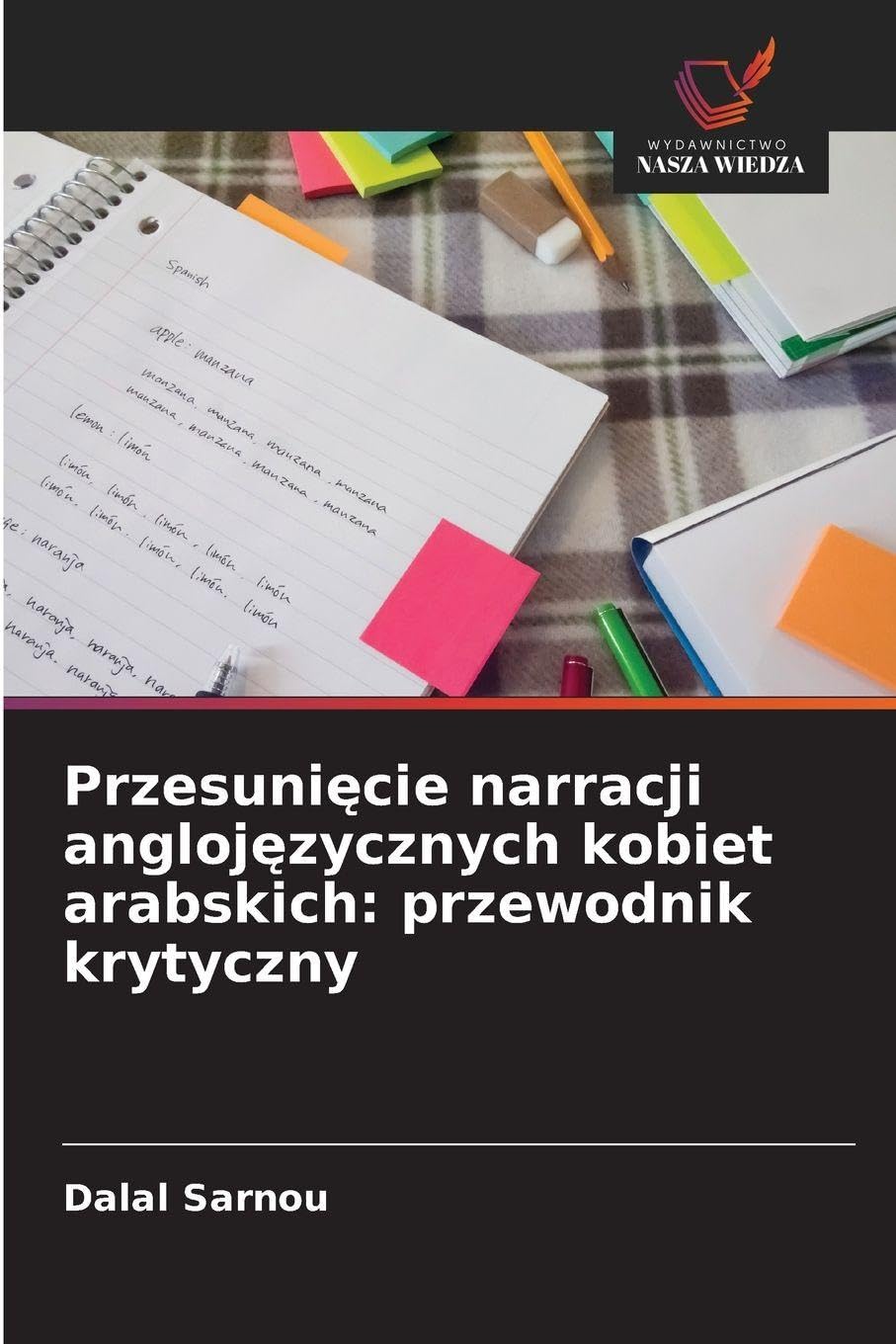 Przesuni¿cie narracji angloj¿zycznych kobiet arabskich: przewodnik krytyczny Books