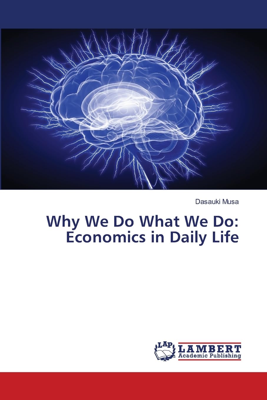 Why We Do What We Do: Economics in Daily Life Law