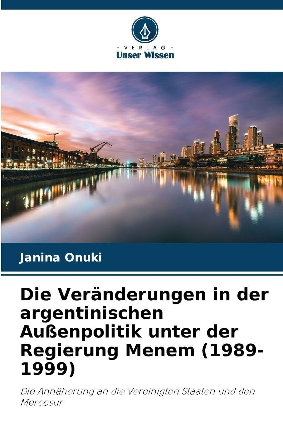 Die Veränderungen in der argentinischen Außenpolitik unter der Regierung Menem (1989-1999) Law