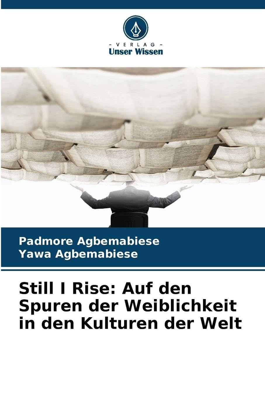 Still I Rise: Auf den Spuren der Weiblichkeit in den Kulturen der Welt Law