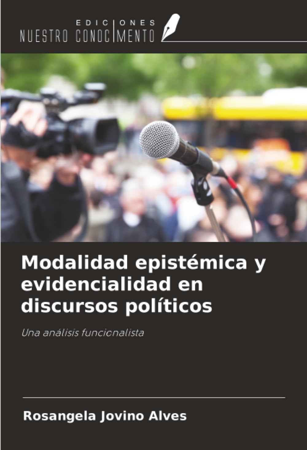 Modalidad epistémica y evidencialidad en discursos políticos Social Sciences