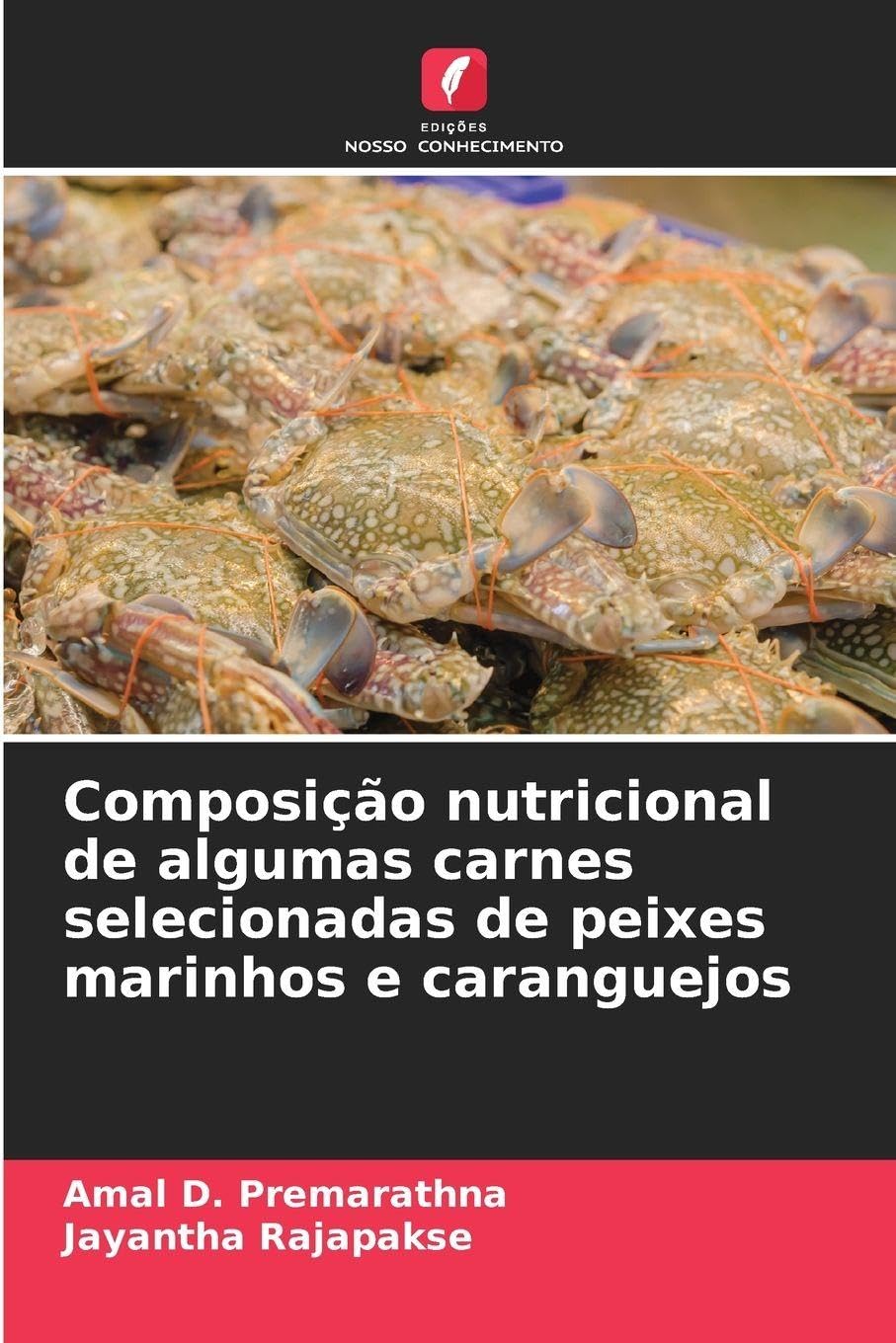 Composição nutricional de algumas carnes selecionadas de peixes marinhos e caranguejos Business & Technology