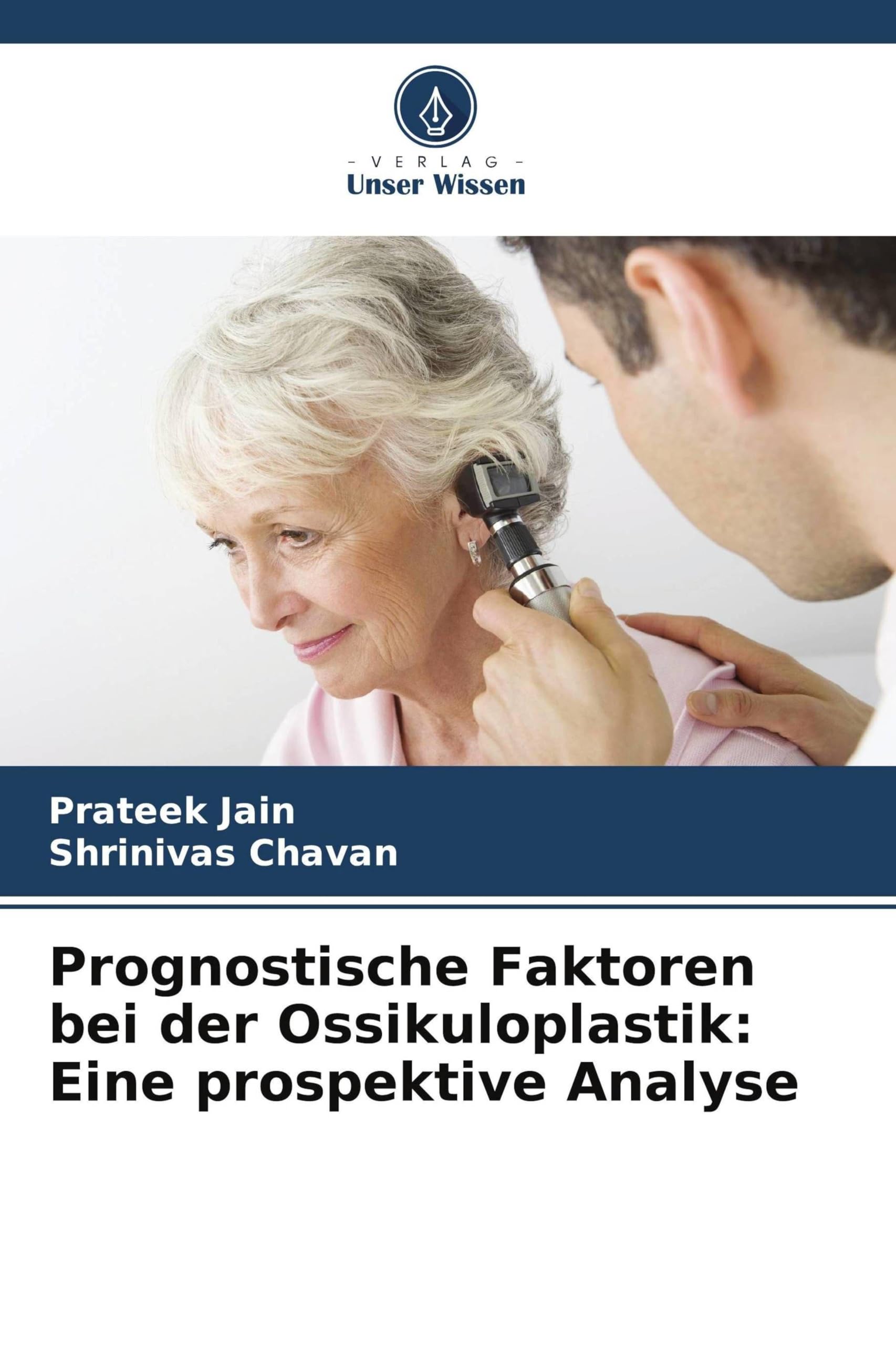 Prognostische Faktoren bei der Ossikuloplastik: Eine prospektive Analyse Medicine