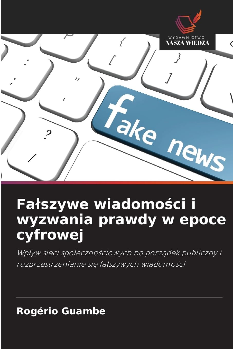 Fa¿szywe wiadomo¿ci i wyzwania prawdy w epoce cyfrowej Law