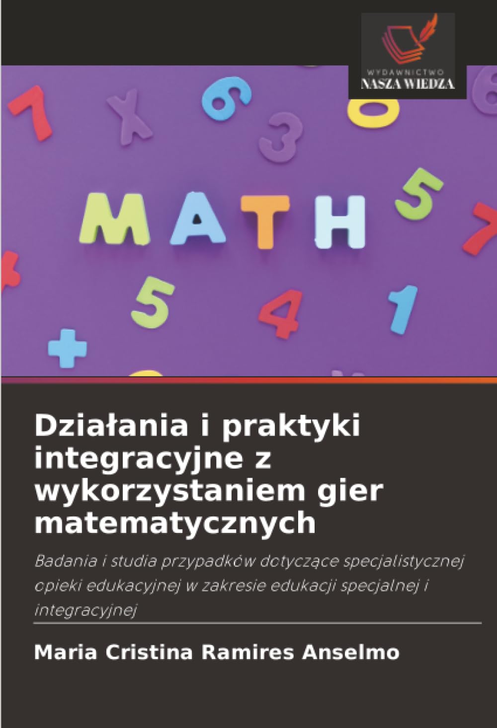 Dzia¿ania i praktyki integracyjne z wykorzystaniem gier matematycznych Books