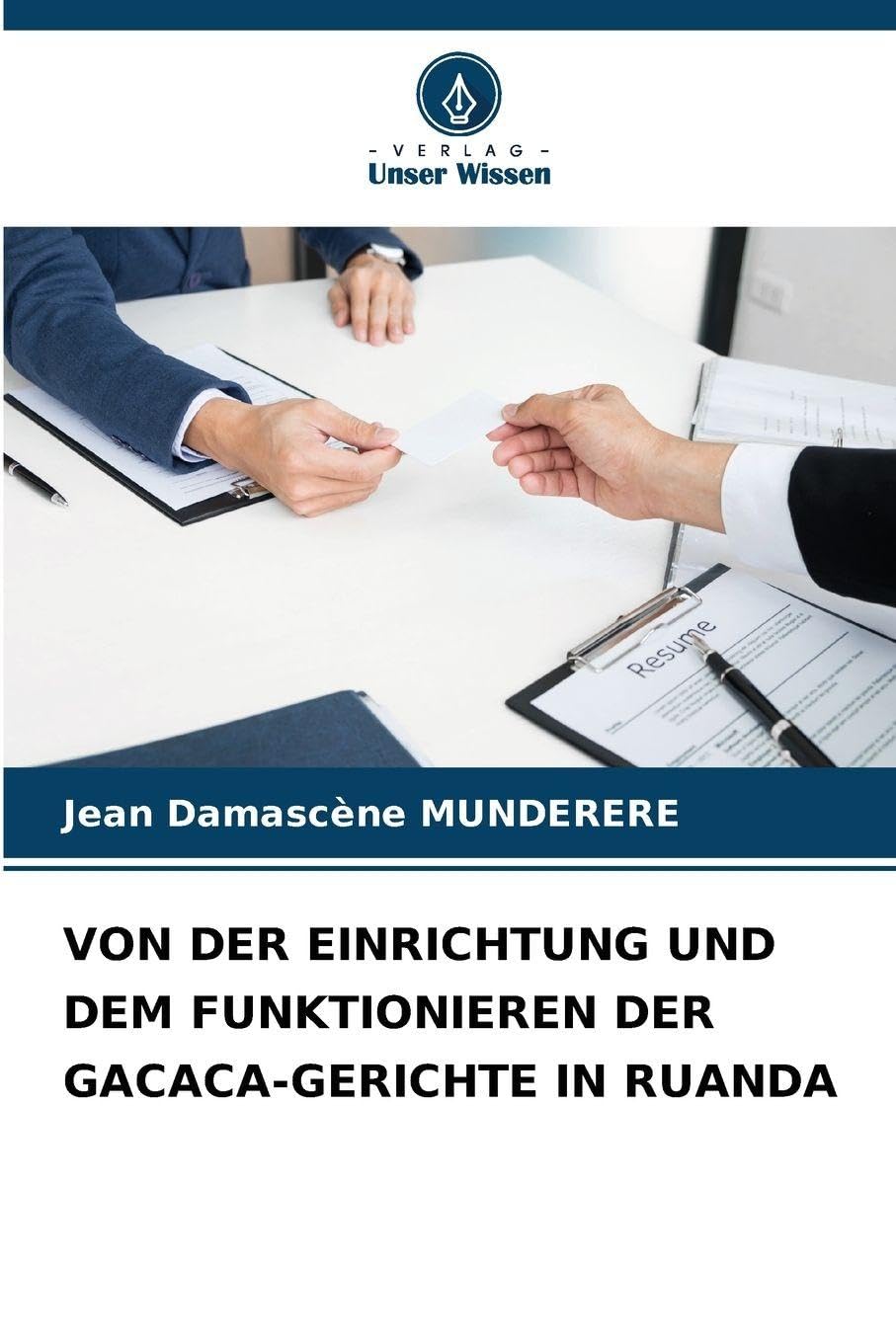 VON DER EINRICHTUNG UND DEM FUNKTIONIEREN DER GACACA-GERICHTE IN RUANDA Law