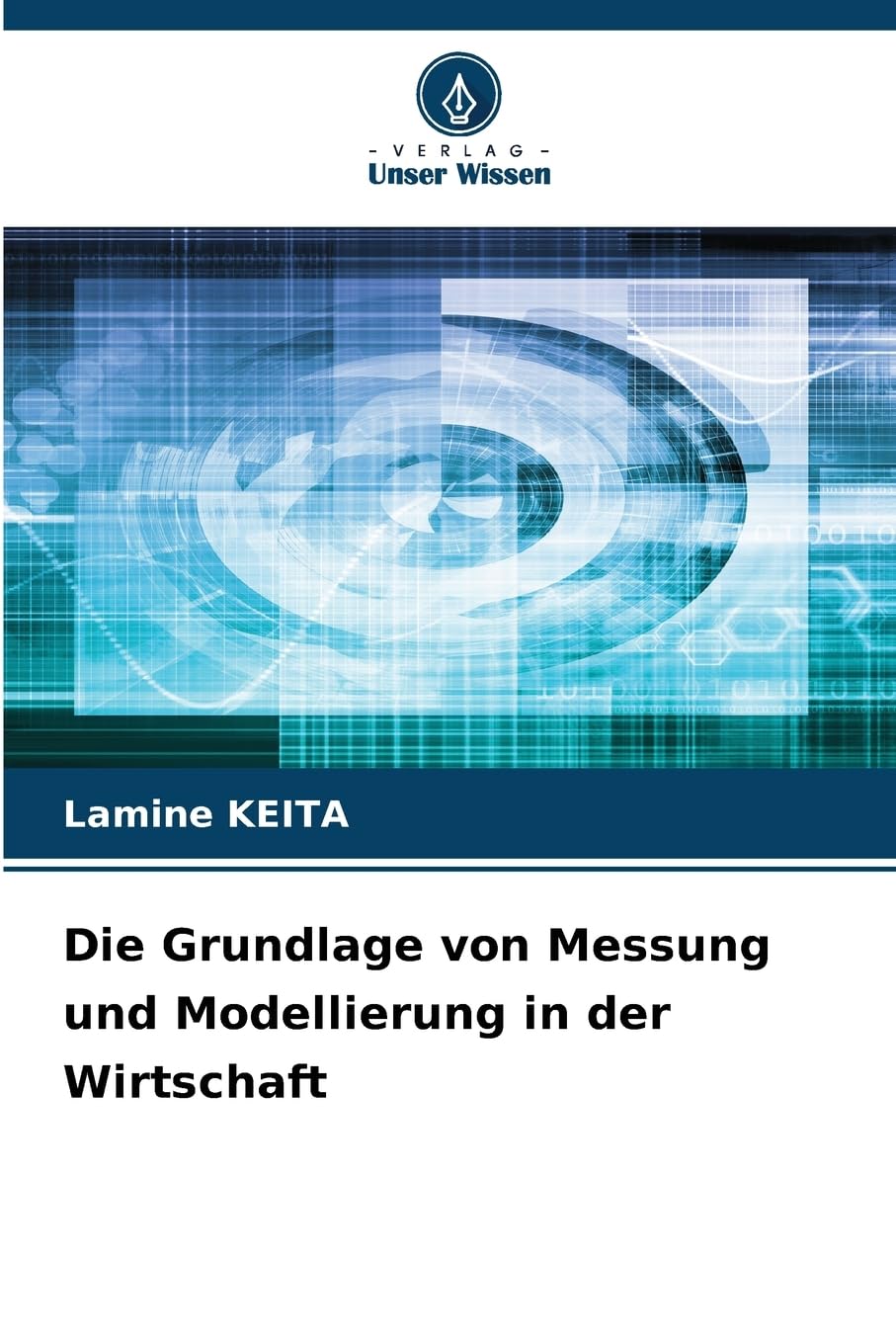 Die Grundlage von Messung und Modellierung in der Wirtschaft Law