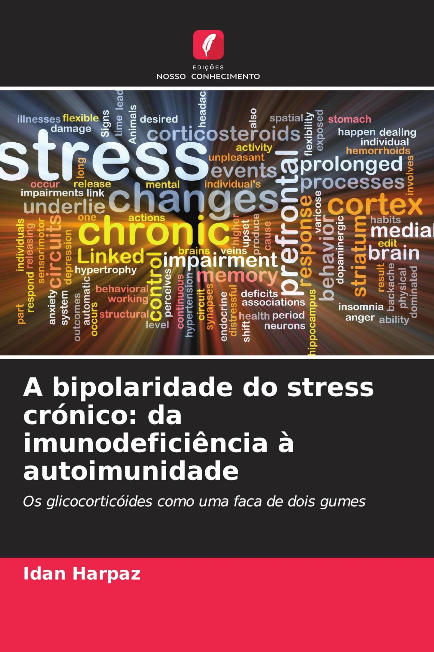 A bipolaridade do stress crónico: da imunodeficiência à autoimunidade Medicine