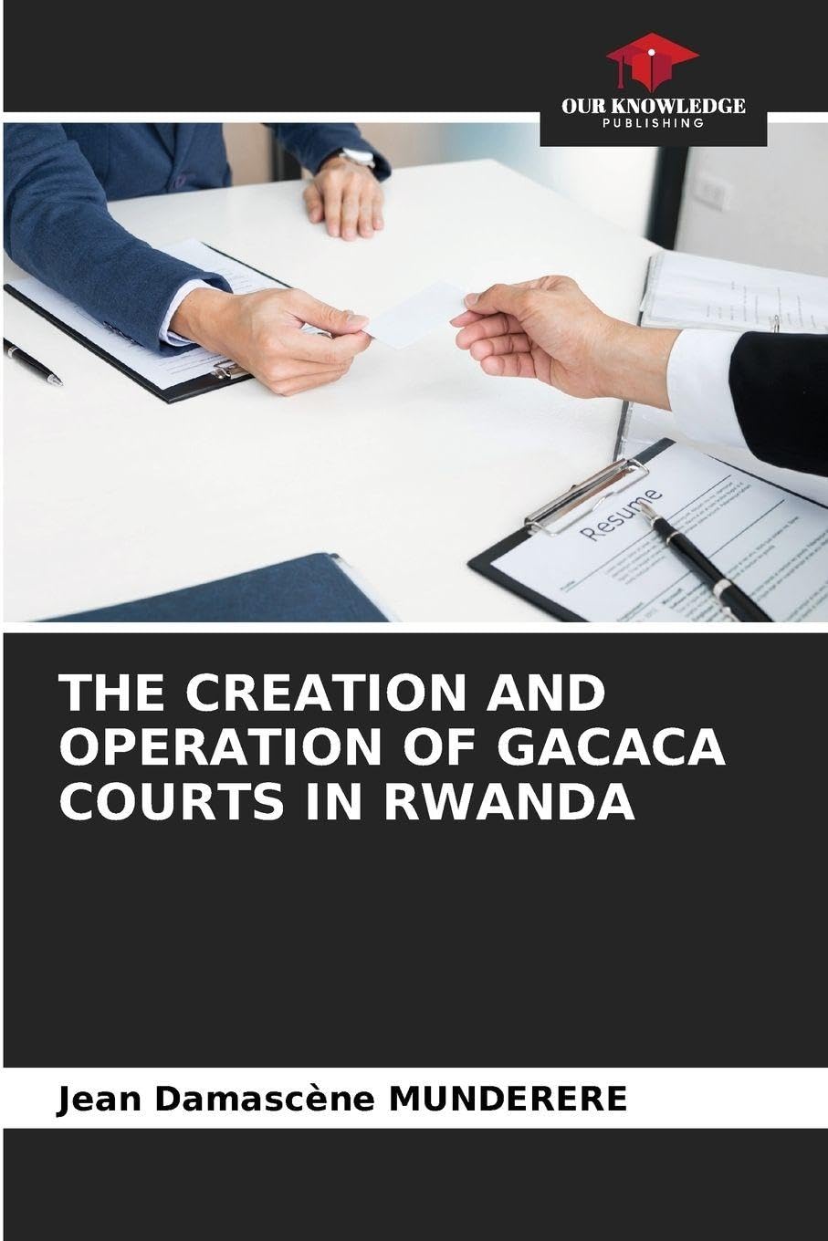 THE CREATION AND OPERATION OF GACACA COURTS IN RWANDA Law