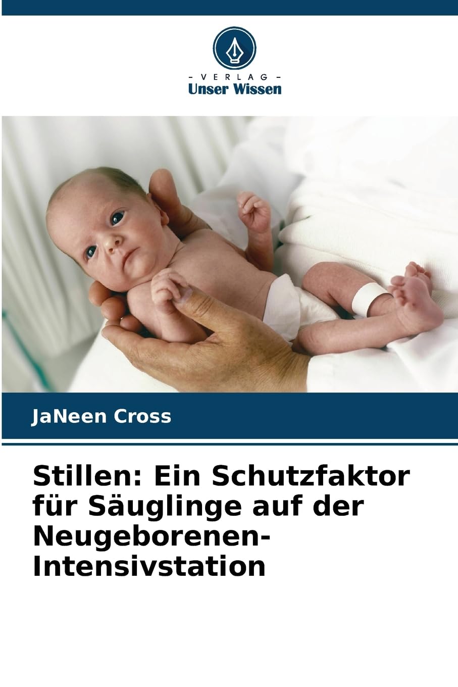 Stillen: Ein Schutzfaktor für Säuglinge auf der Neugeborenen-Intensivstation Social Sciences