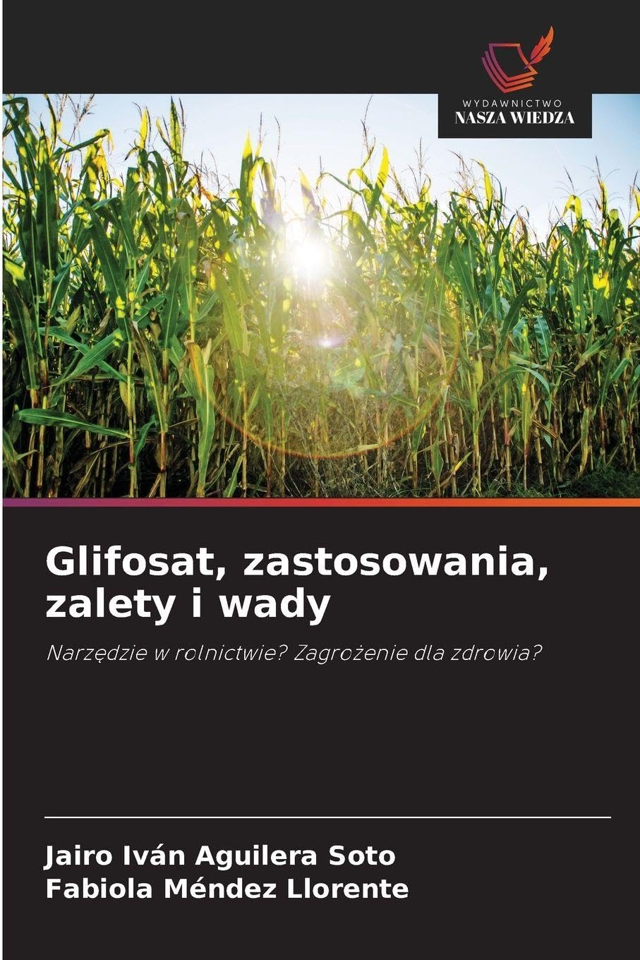 Glifosat, zastosowania, zalety i wady Natural Sciences
