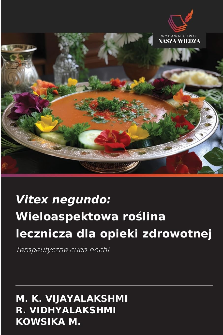 Vitex negundo: Wieloaspektowa ro¿lina lecznicza dla opieki zdrowotnej Medicine