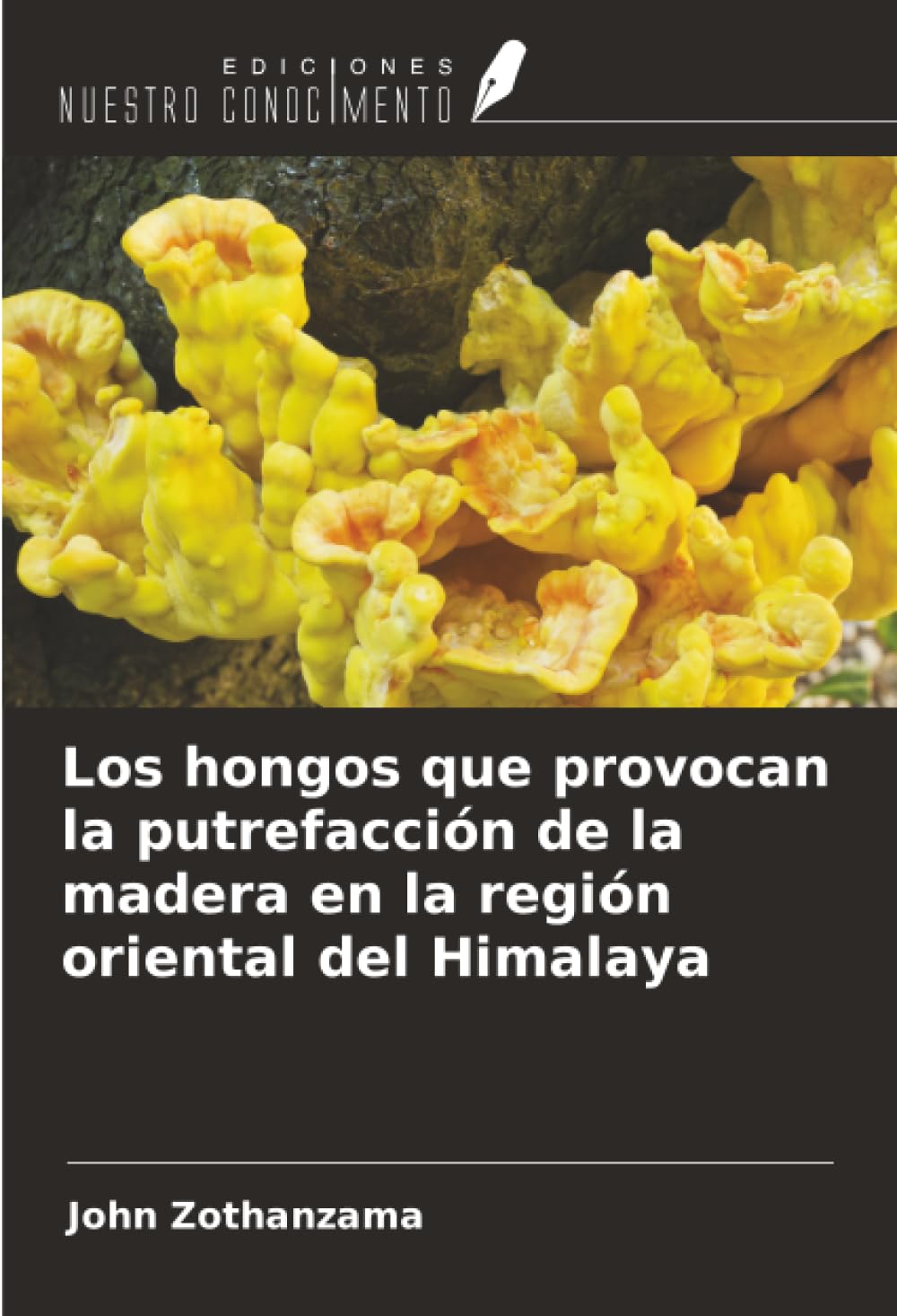 Los hongos que provocan la putrefacción de la madera en la región oriental del Himalaya Natural Sciences