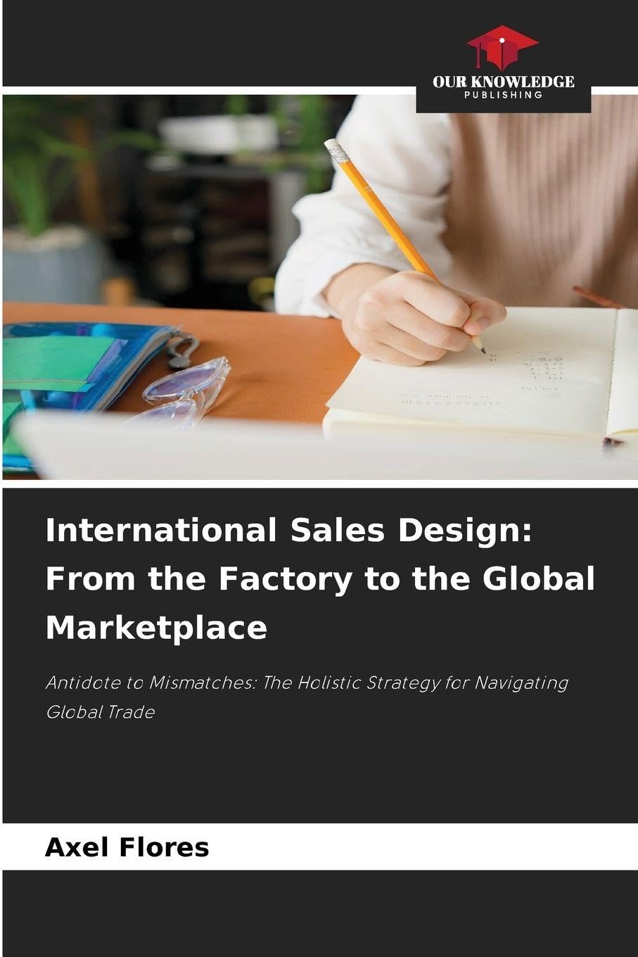 International Sales Design: From the Factory to the Global Marketplace Law
