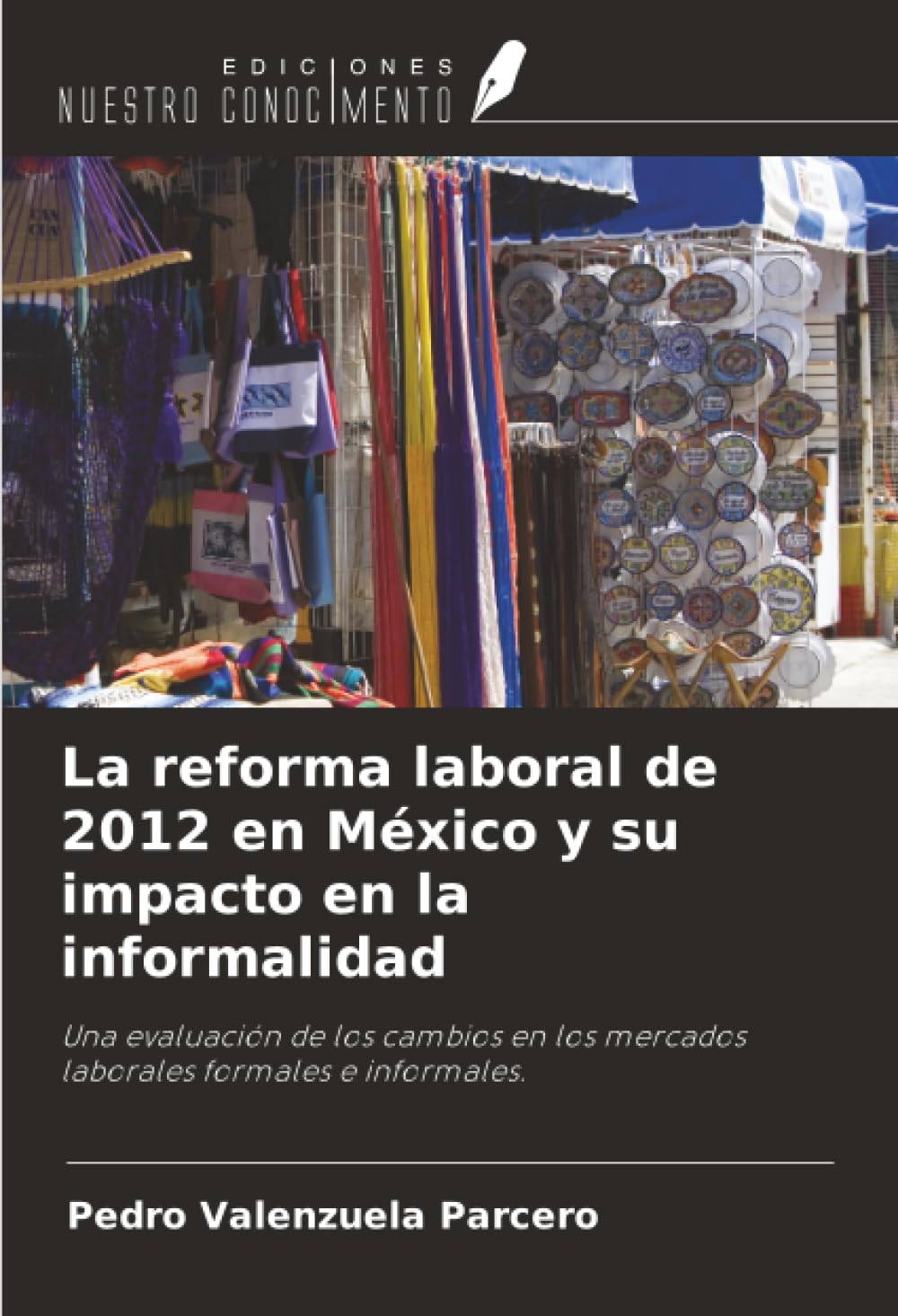 La reforma laboral de 2012 en México y su impacto en la informalidad Law