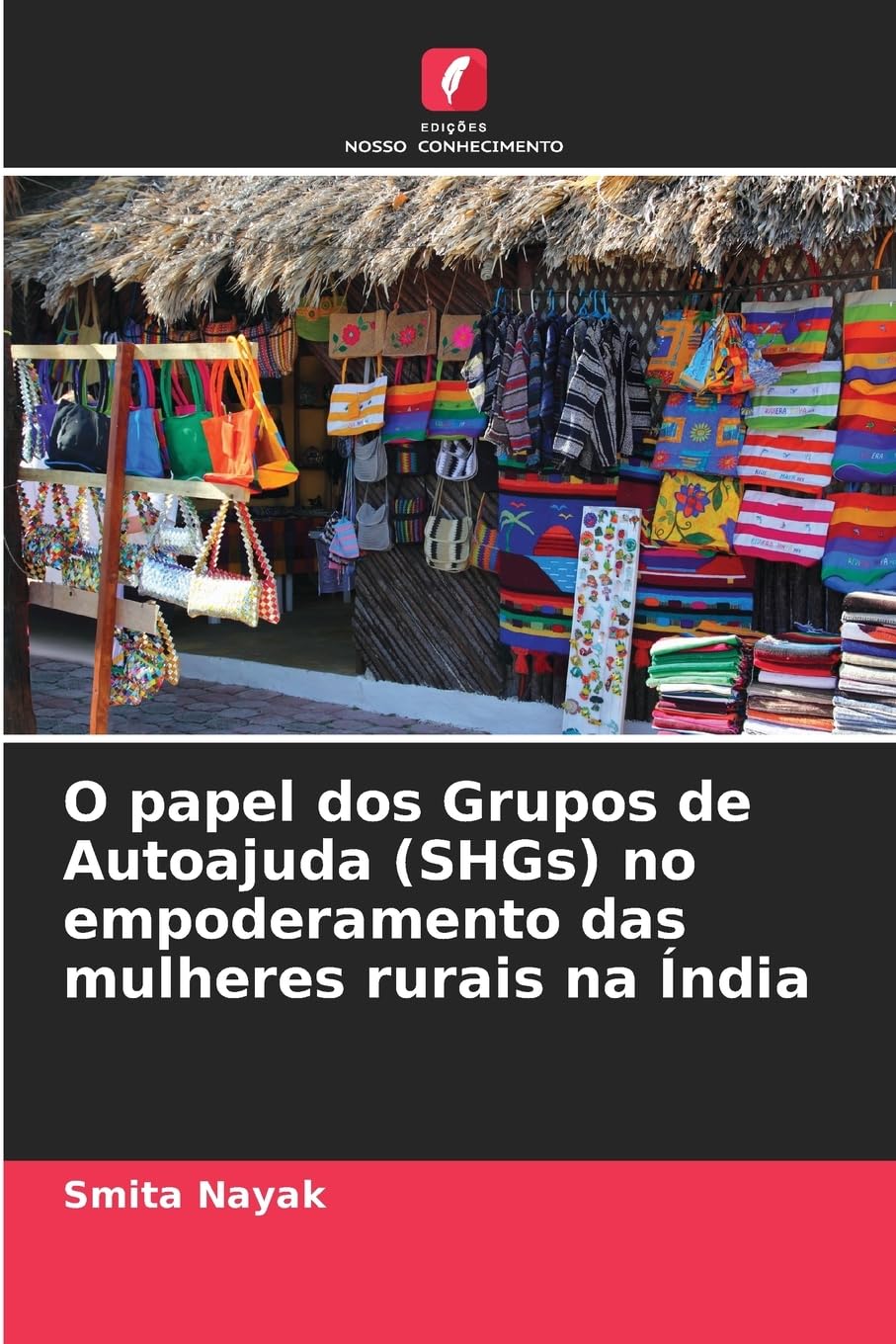 O papel dos Grupos de Autoajuda (SHGs) no empoderamento das mulheres rurais na Índia Law