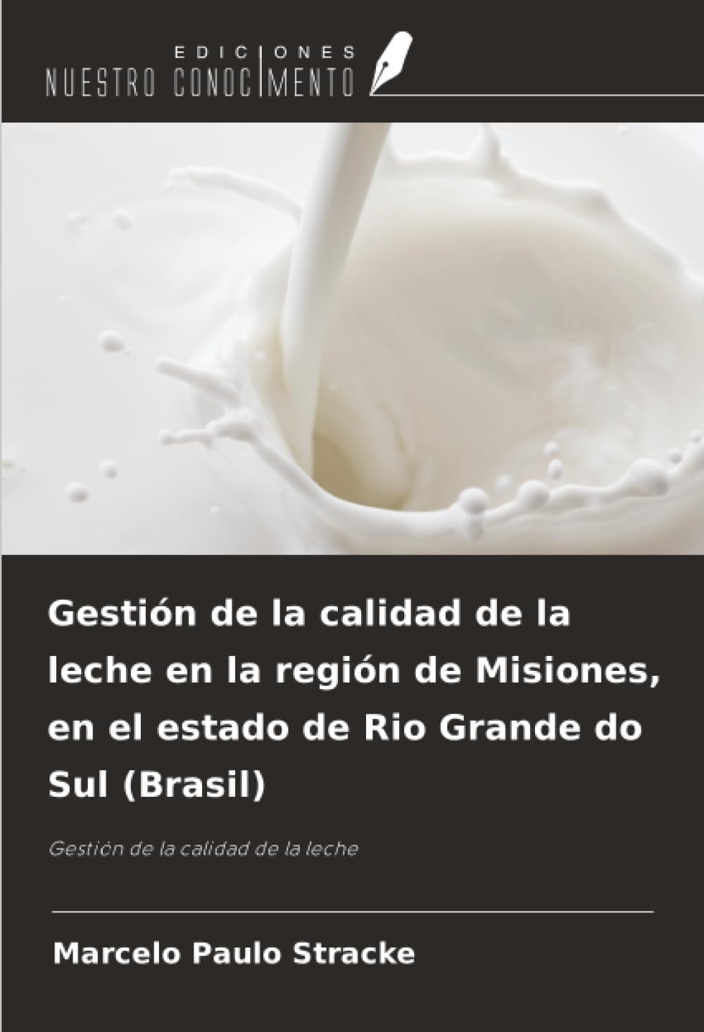Gestión de la calidad de la leche en la región de Misiones, en el estado de Rio Grande do Sul (Brasil) Law