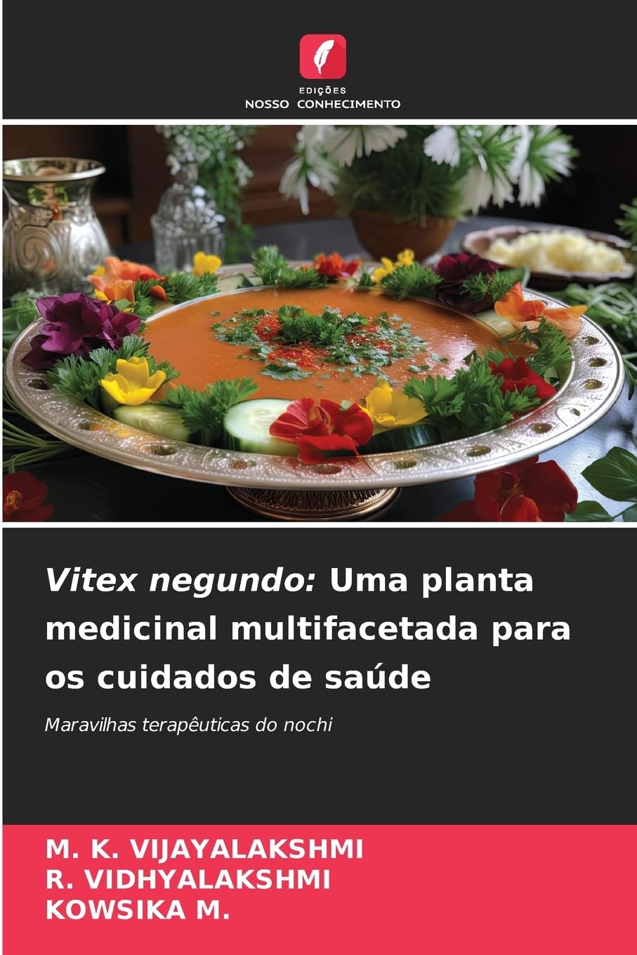 Vitex negundo: Uma planta medicinal multifacetada para os cuidados de saúde Medicine