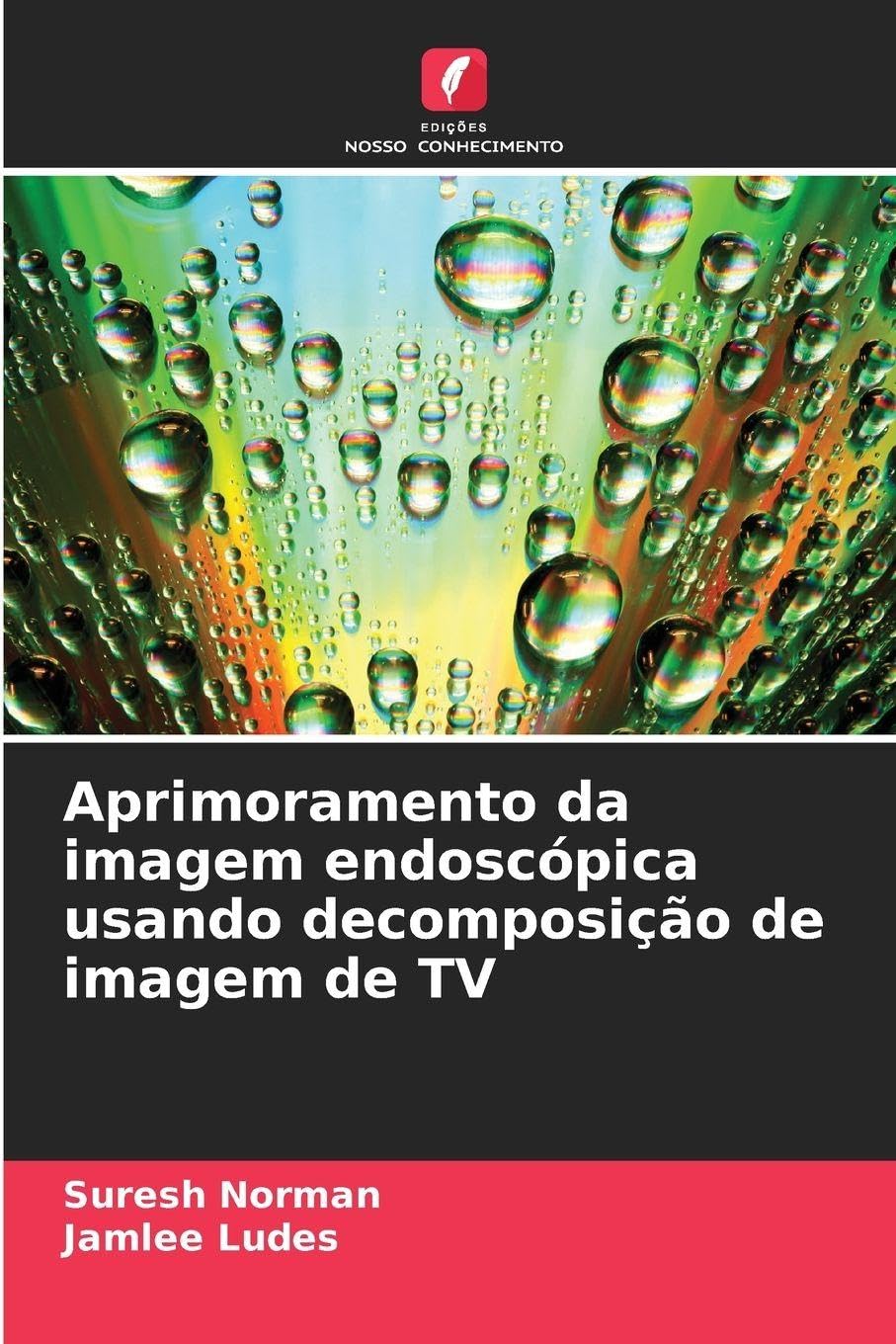 Aprimoramento da imagem endoscópica usando decomposição de imagem de TV Business & Technology