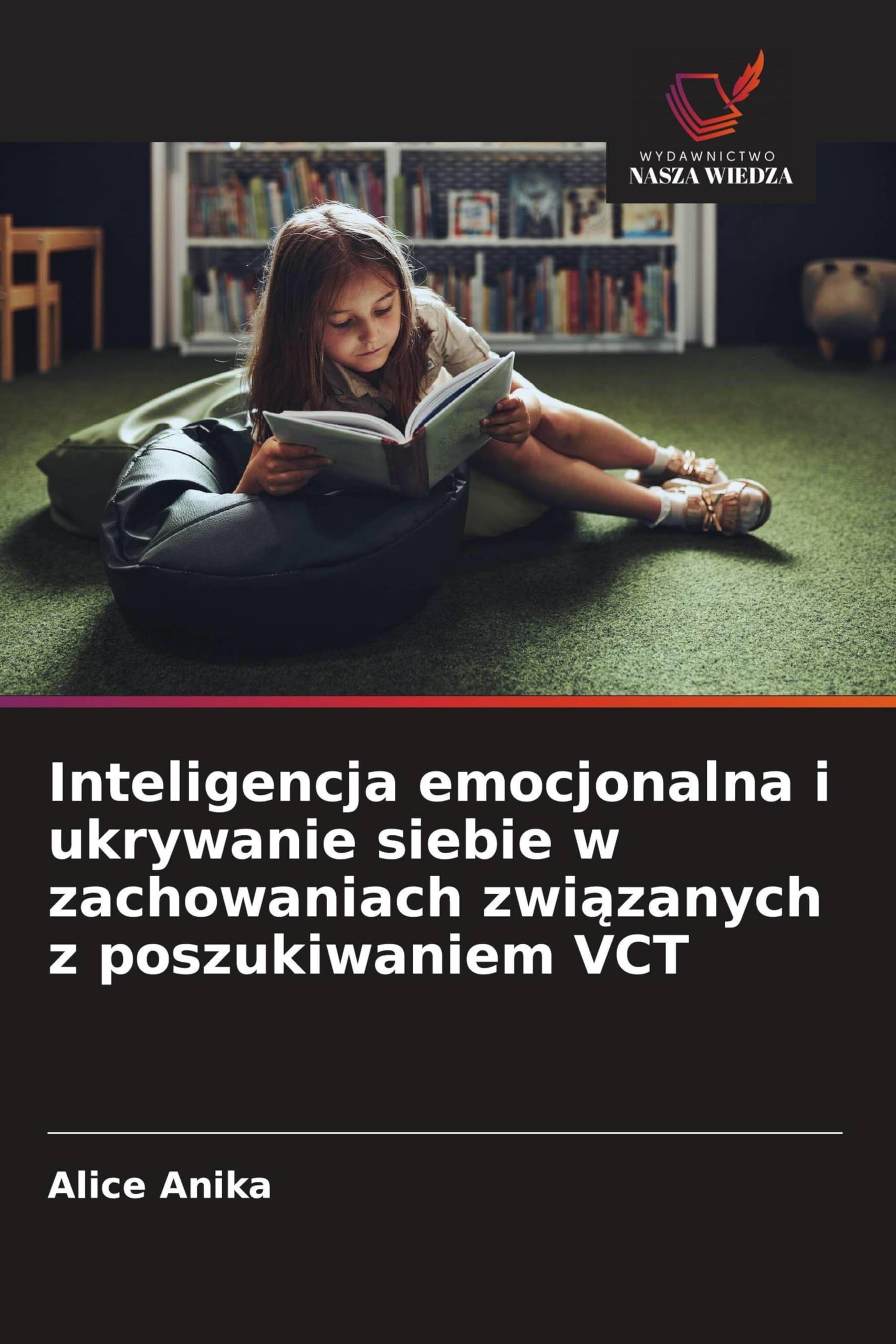 Inteligencja emocjonalna i ukrywanie siebie w zachowaniach zwi¿zanych z poszukiwaniem VCT Psychology