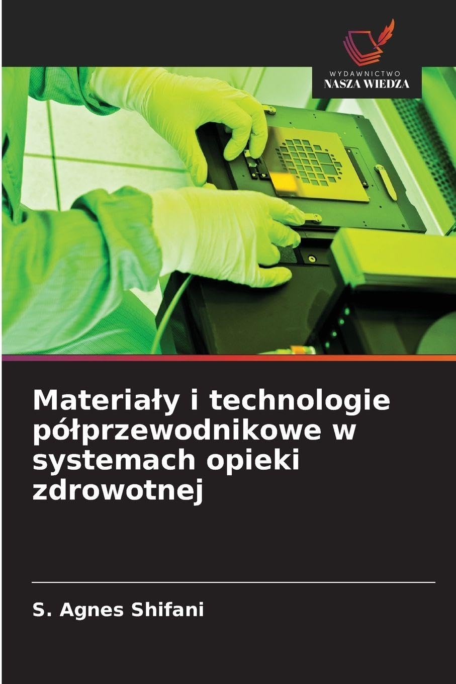 Materia¿y i technologie pó¿przewodnikowe w systemach opieki zdrowotnej Natural Sciences