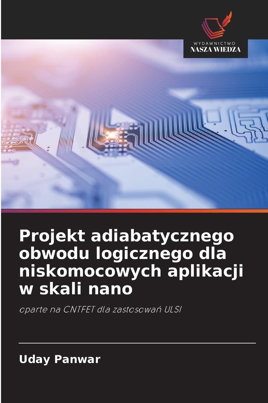 Projekt adiabatycznego obwodu logicznego dla niskomocowych aplikacji w skali nano Business & Technology
