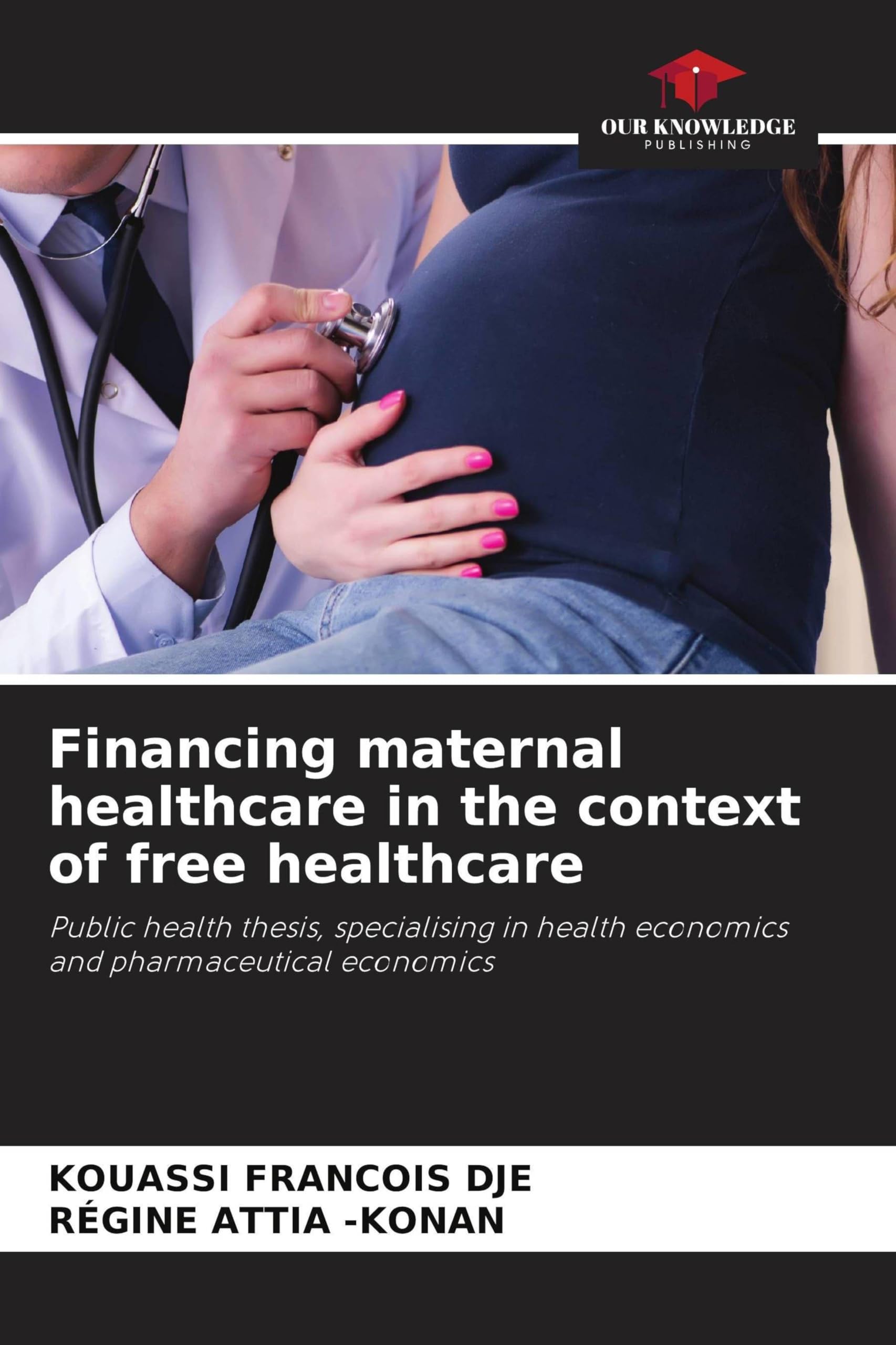 Financing maternal healthcare in the context of free healthcare Books