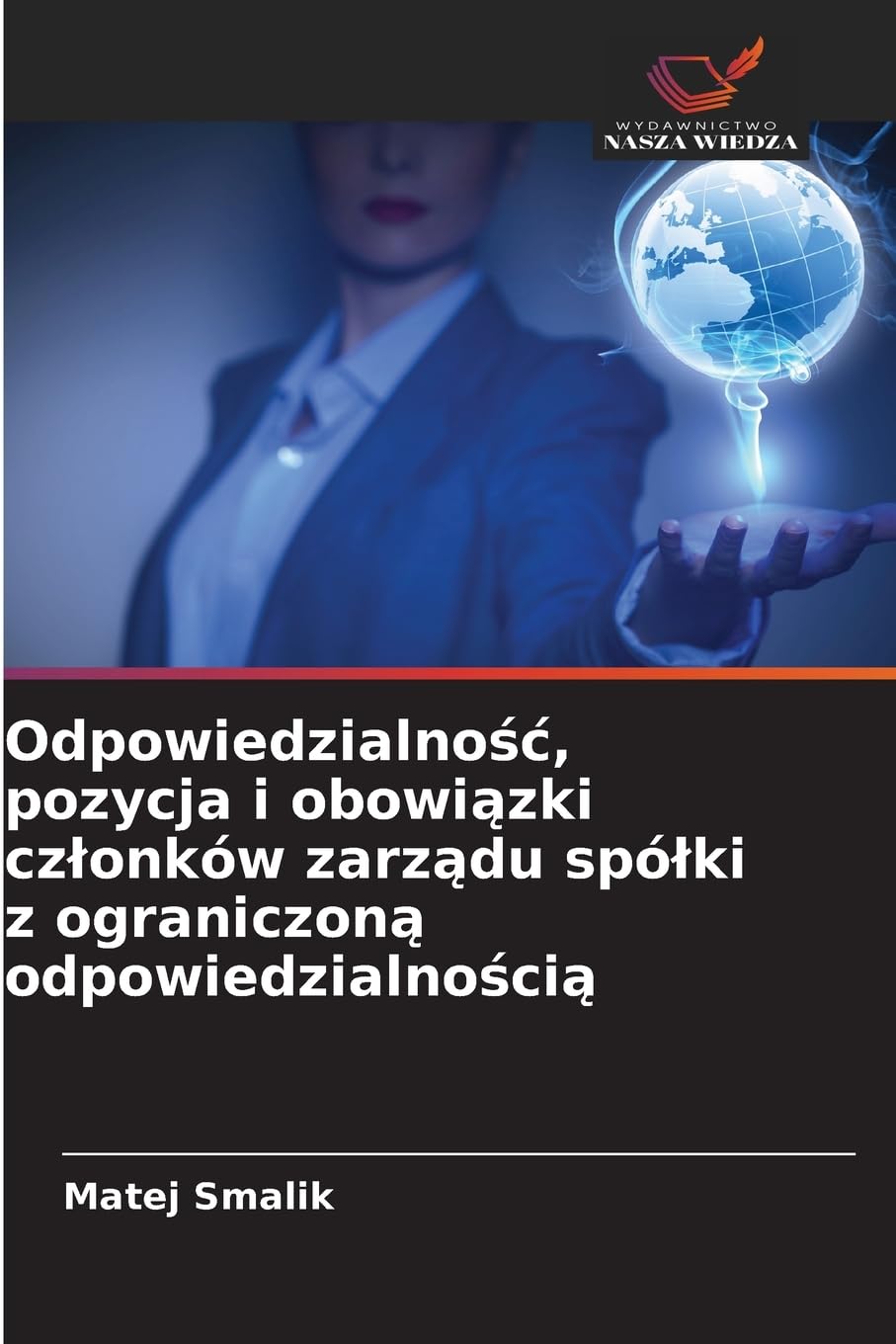 Odpowiedzialno¿¿, pozycja i obowi¿zki cz¿onków zarz¿du spó¿ki z ograniczon¿ odpowiedzialno¿ci¿ Books
