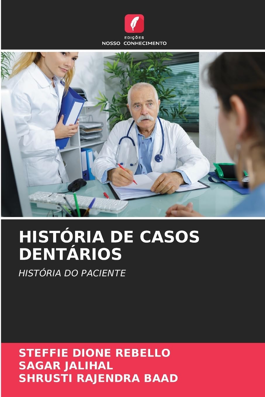 HISTÓRIA DE CASOS DENTÁRIOS Medicine