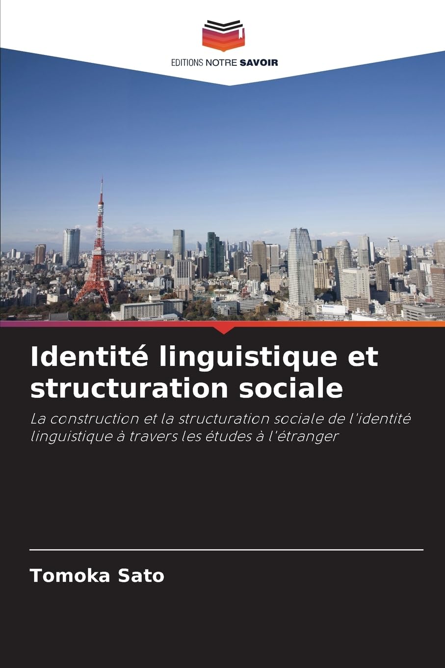 Identité linguistique et structuration sociale: La construction et la structuration sociale de l'identité linguistique à travers les études à l'étranger Social Sciences