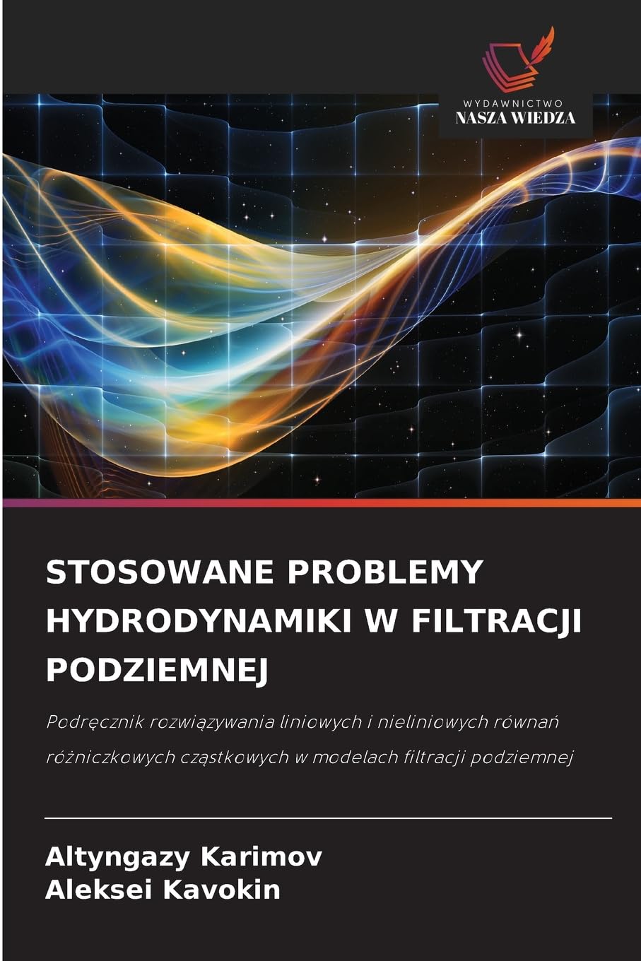 STOSOWANE PROBLEMY HYDRODYNAMIKI W FILTRACJI PODZIEMNEJ Natural Sciences
