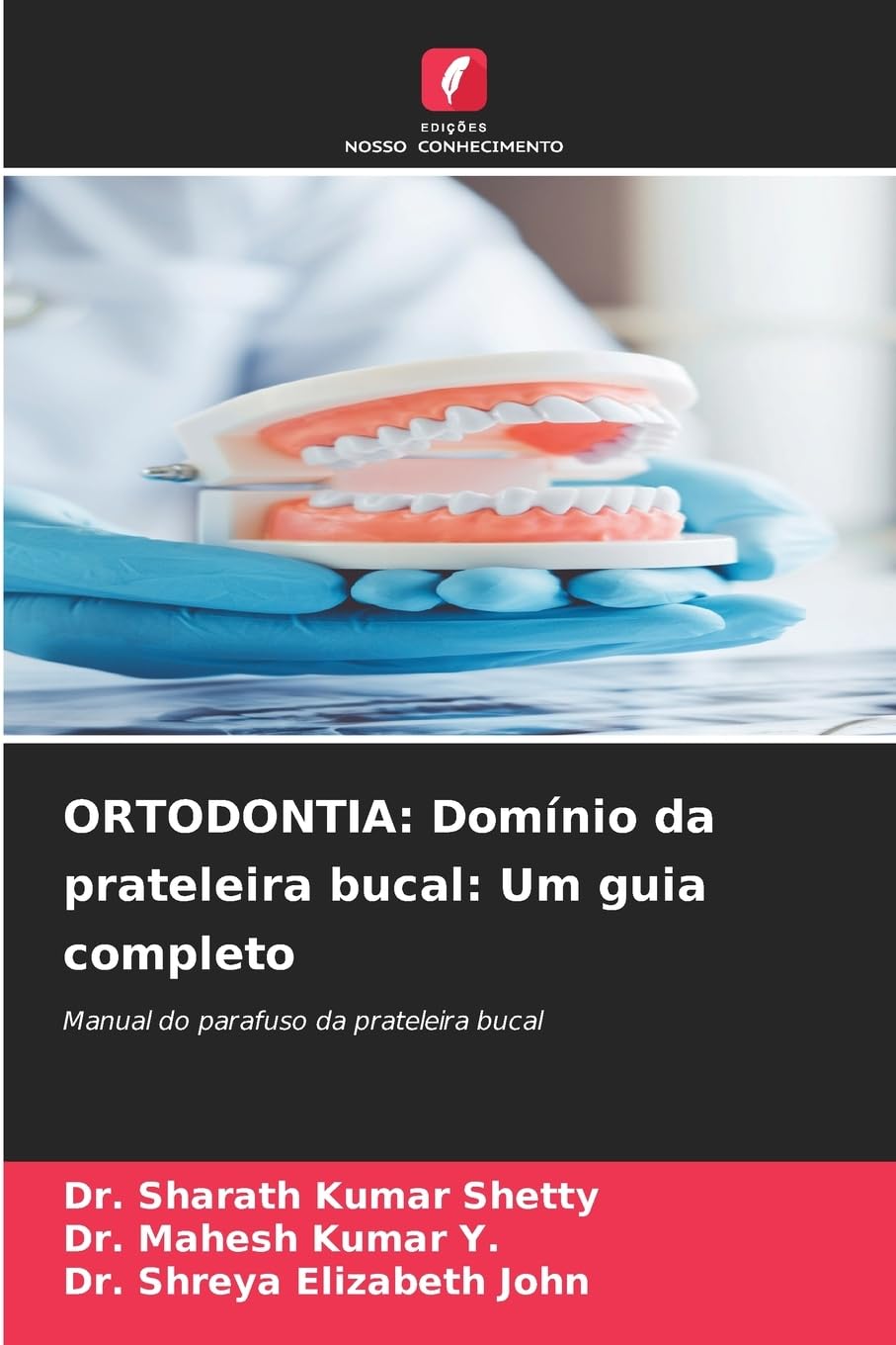 ORTODONTIA: Domínio da prateleira bucal: Um guia completo Medicine
