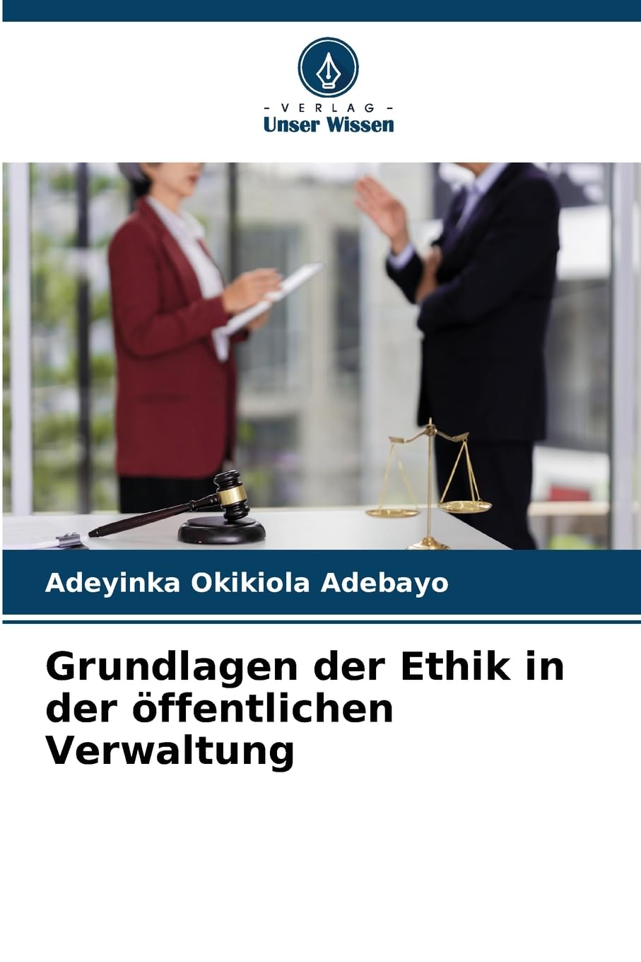 Grundlagen der Ethik in der öffentlichen Verwaltung Law